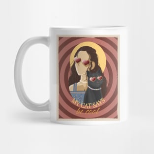 MY CAT SAYS BE COOL CIRCLE FEMALE Mug